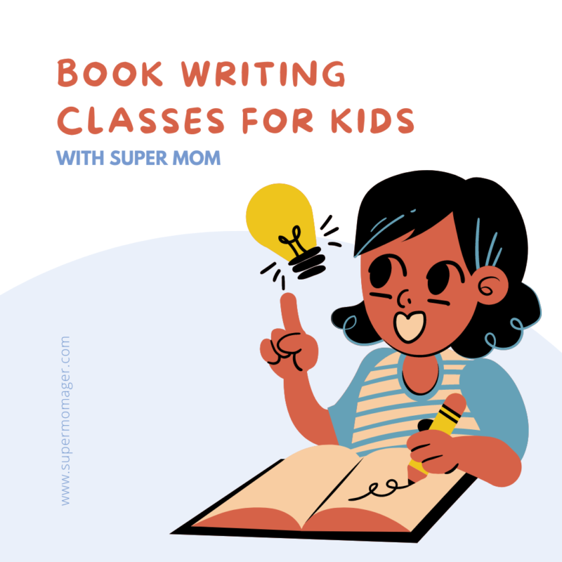 Book Writing Classes for Kids - Super Mom